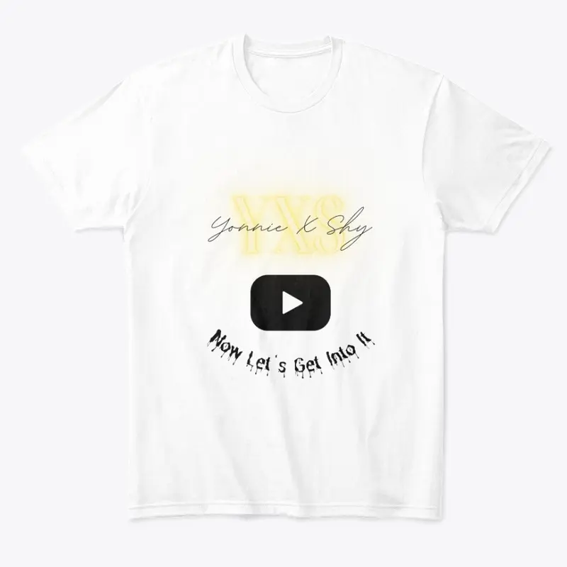 YxS "Let's Get Into It" Adult Tee