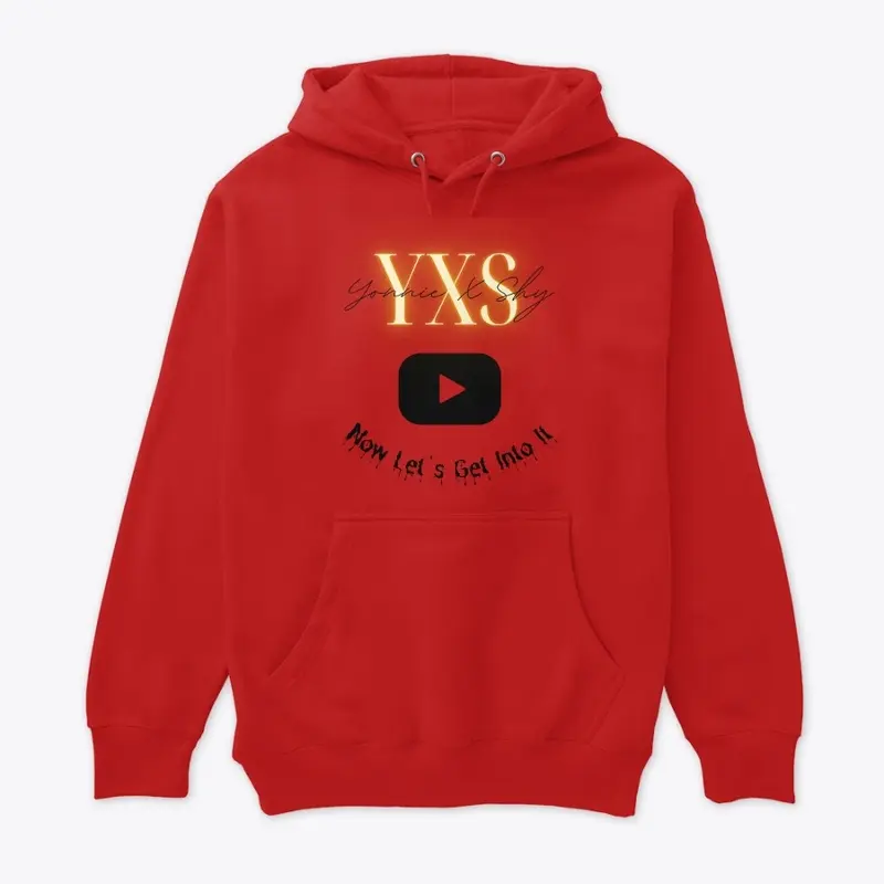 YxS "Let's Get Into It" Adult Hoodie 